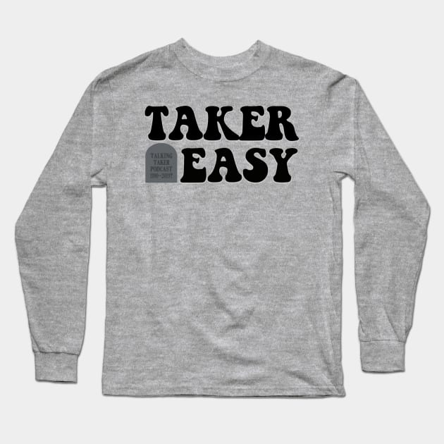 Taker Easy Black Long Sleeve T-Shirt by TalkingTaker